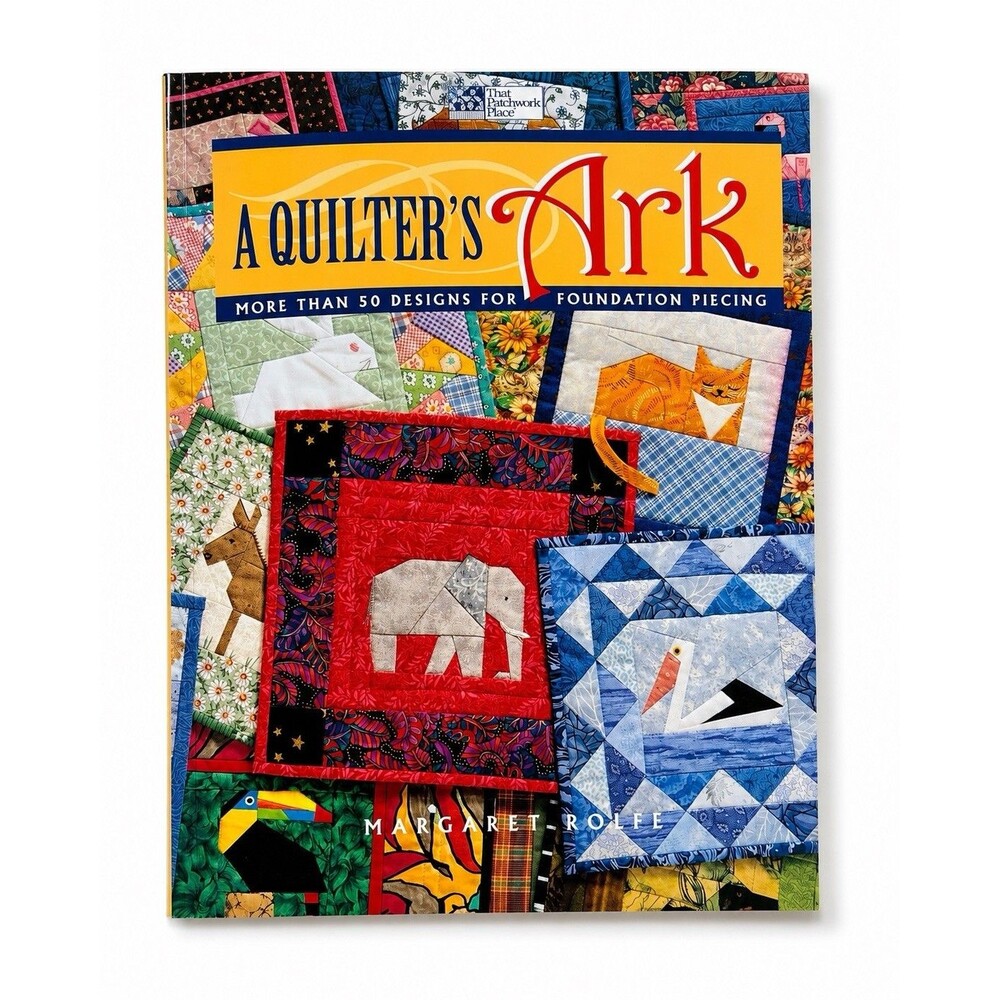 A Quilter’s Ark Quilt Book Margaret Rolfe 1997 That Patchwork Place Animals